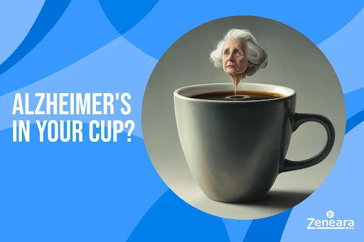 Alzheimer's In Your Cup