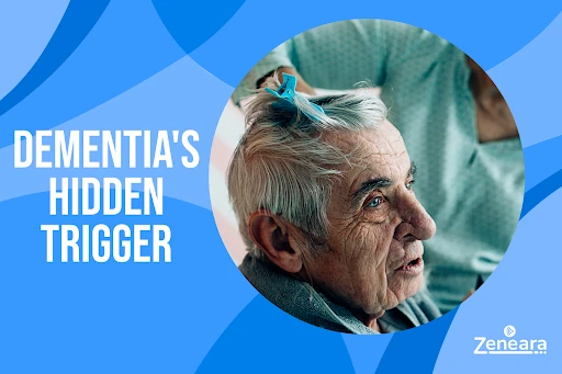 Dementia's Hidden Trigger