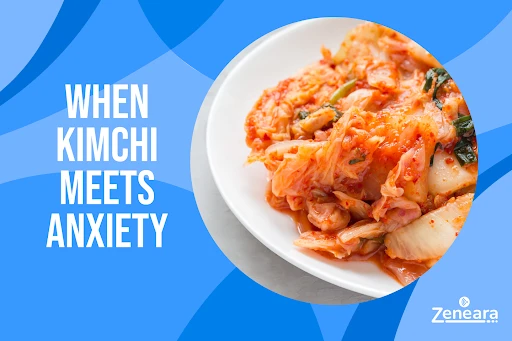 When kimchi meets anxiety